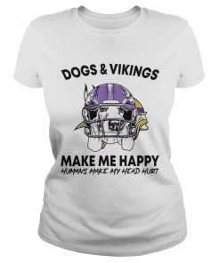 Dogs and Vikings make me happy humans make my head hurt  Classic Ladies