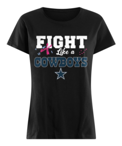 Fight like a Cowboys breast cancer  Classic Women's T-shirt