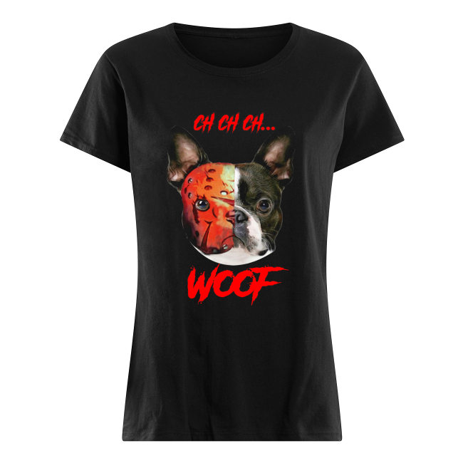 French Bulldog Jason Voorhees ch ch ch woof Classic Women's T-shirt