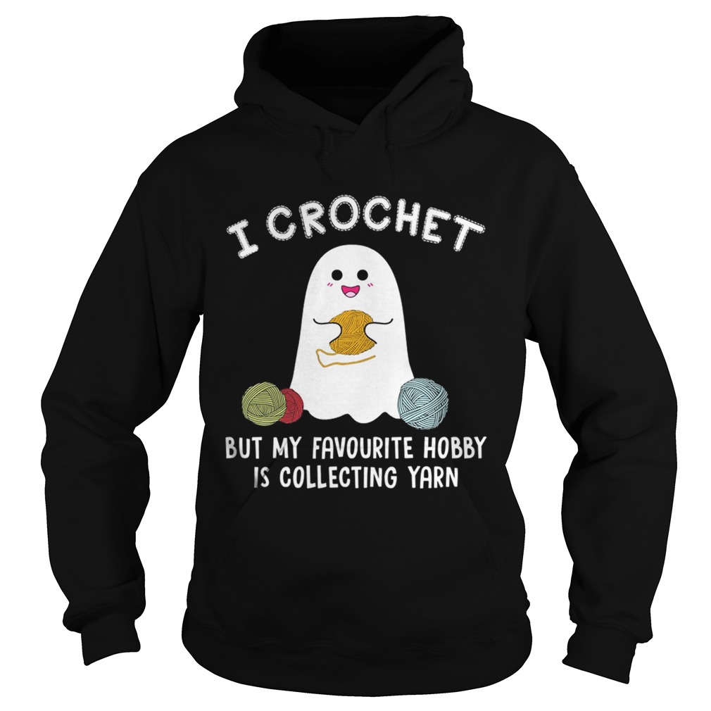 Ghost But My Favorite Hobby Is Collecting Yarn TShirt Hoodie