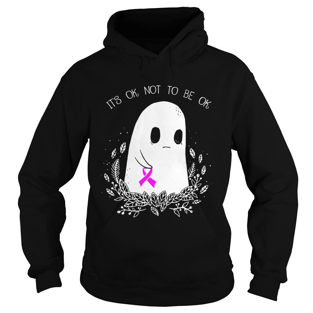 Ghost cancer awareness its ok not to be ok Hoodie