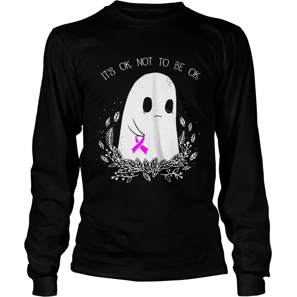 Ghost cancer awareness its ok not to be ok LongSleeve