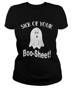 Ghost sick of your Boo Sheet Halloween  Classic Ladies