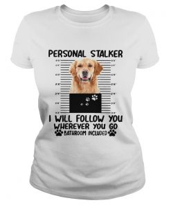 Golden Retriever personal stalker I will follow you  Classic Ladies