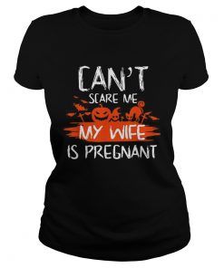 Halloween Cant scare me wife is pregnant  Classic Ladies