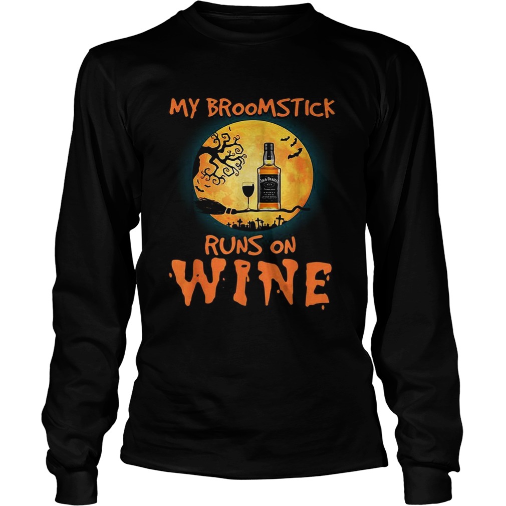 Halloween My broomstick runs on wine Jack Daniels LongSleeve