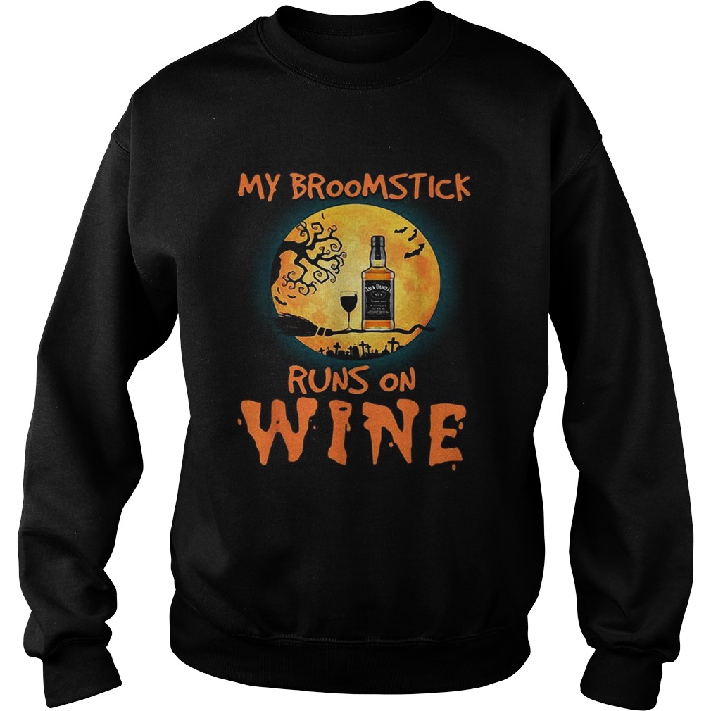 Halloween My broomstick runs on wine Jack Daniels Sweatshirt