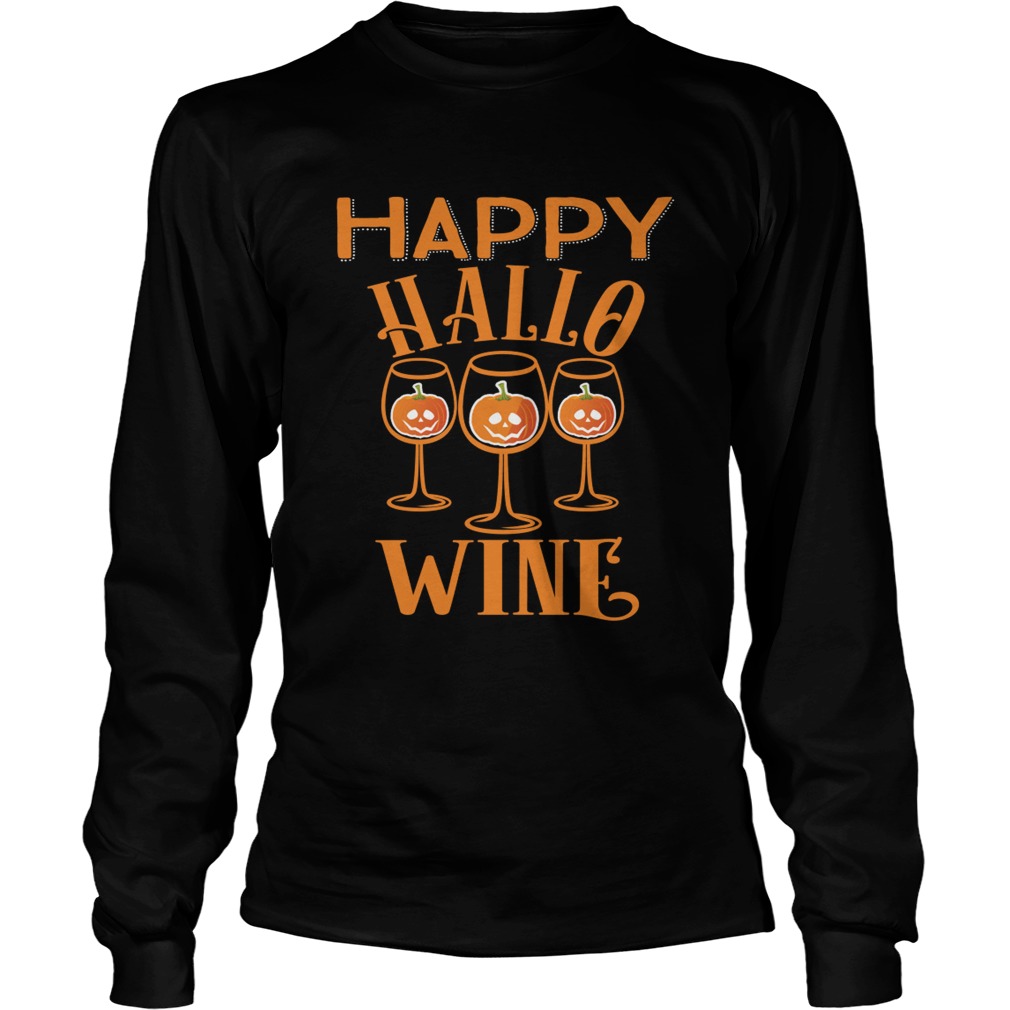 Happy Hallowine Halloween Wine Glasses Drinking TShirt LongSleeve