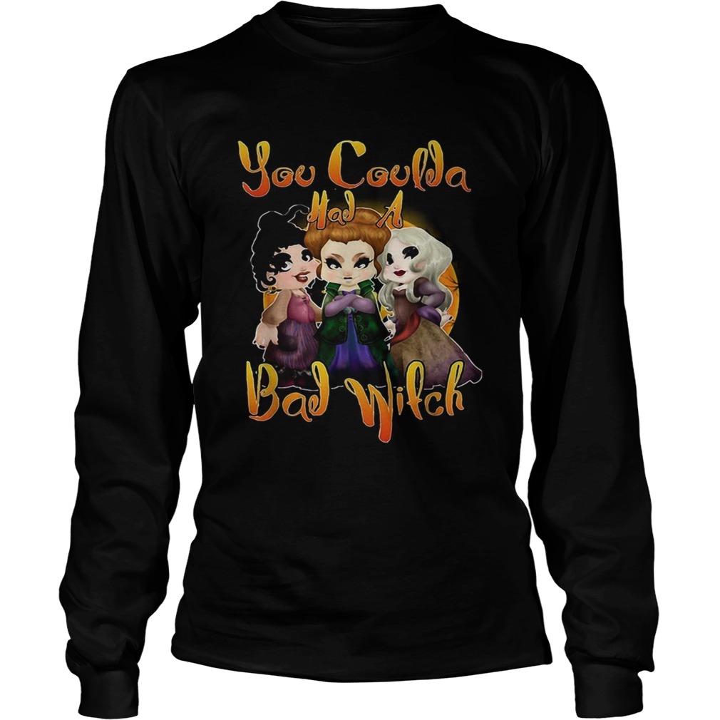 Hocus Pocus you coulda had a bad witch Halloween LongSleeve