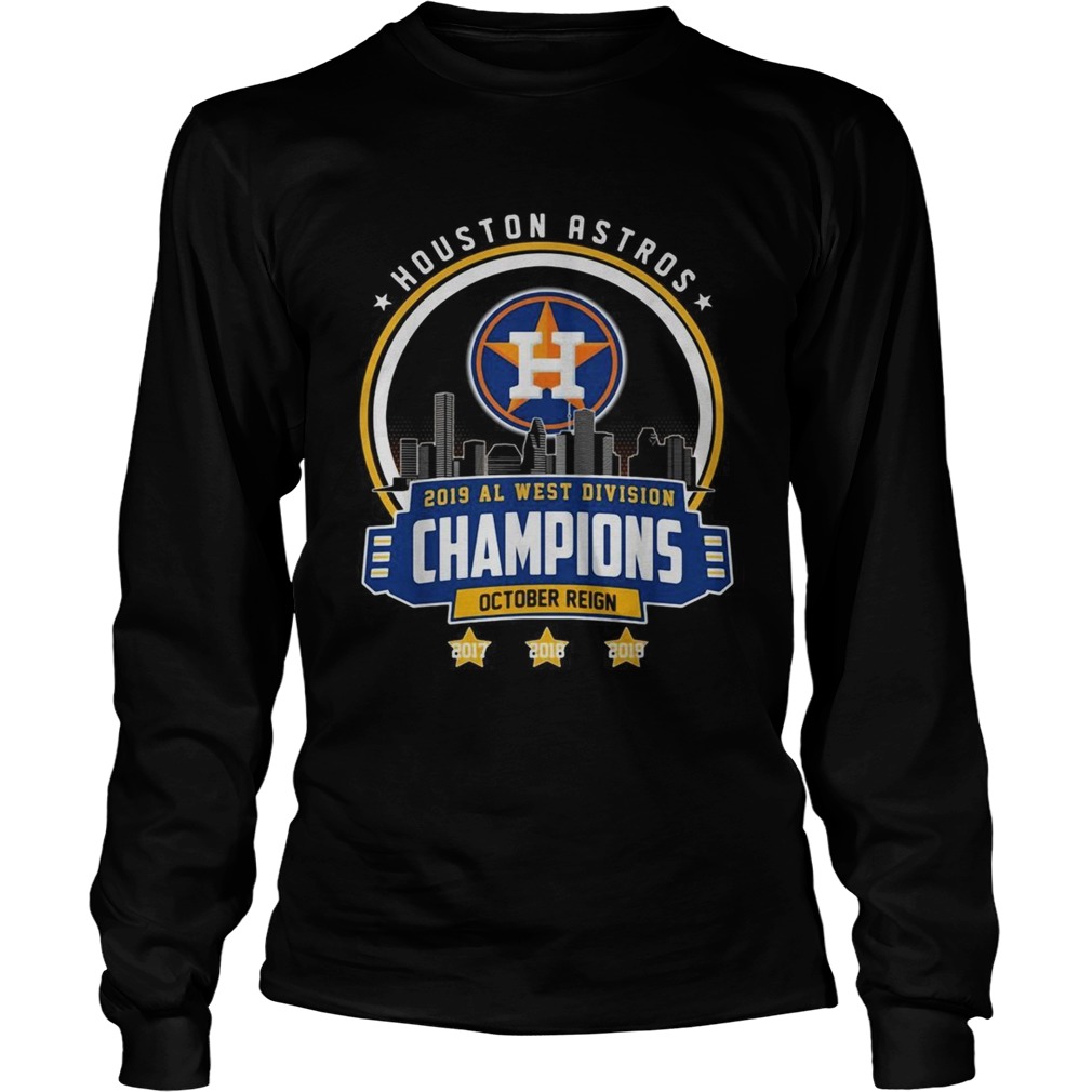 Houston Astros 2019 all west division champions October reign LongSleeve