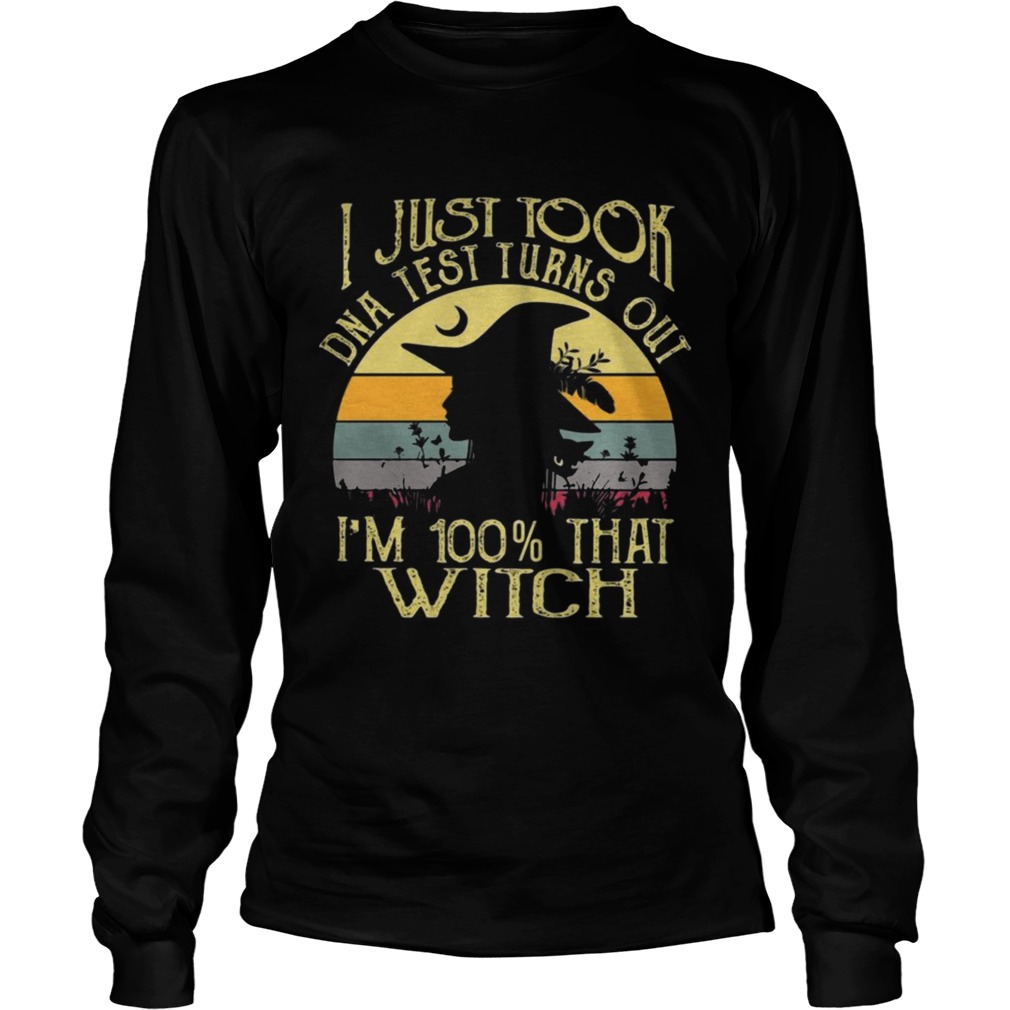 I Just Took A DNA Test Turns Out Im 100 Witch Halloween Shirt LongSleeve