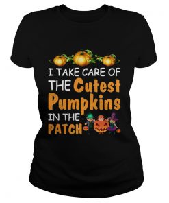 I Take Care Of The Cutest Pumpkins In The Patch Halloween Teachers Shirt Classic Ladies