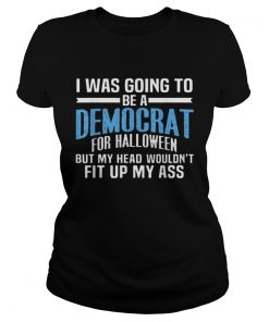 I Was Going To Be A Democrat For Halloween Political  Classic Ladies