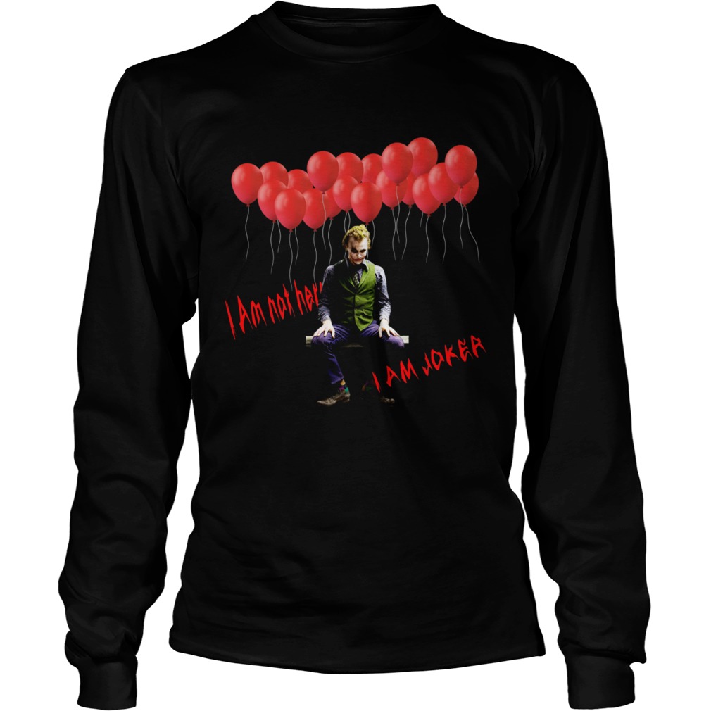 I am not Hero I am Joker LongSleeve