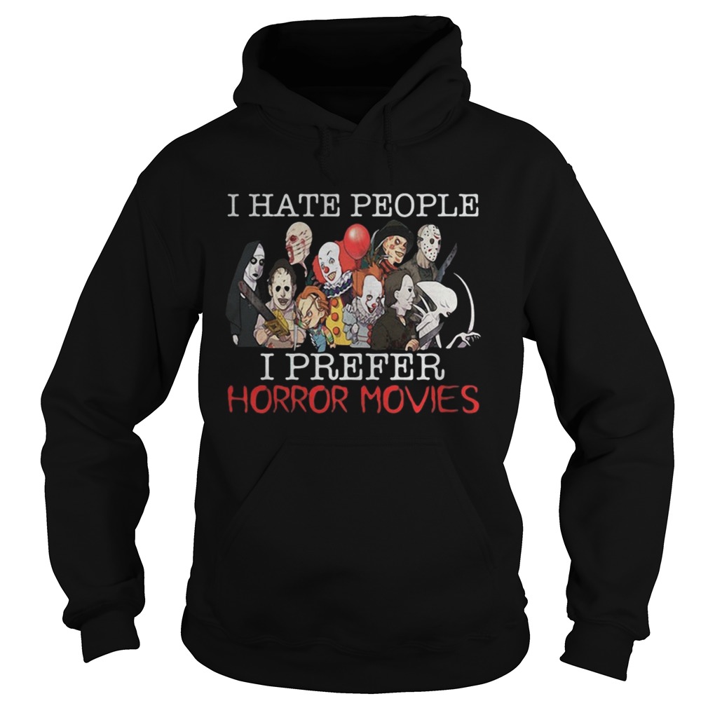 I hate people I prefer Horror movies Hoodie