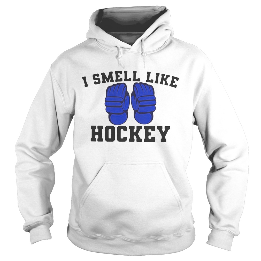 I smell like hockey Hoodie