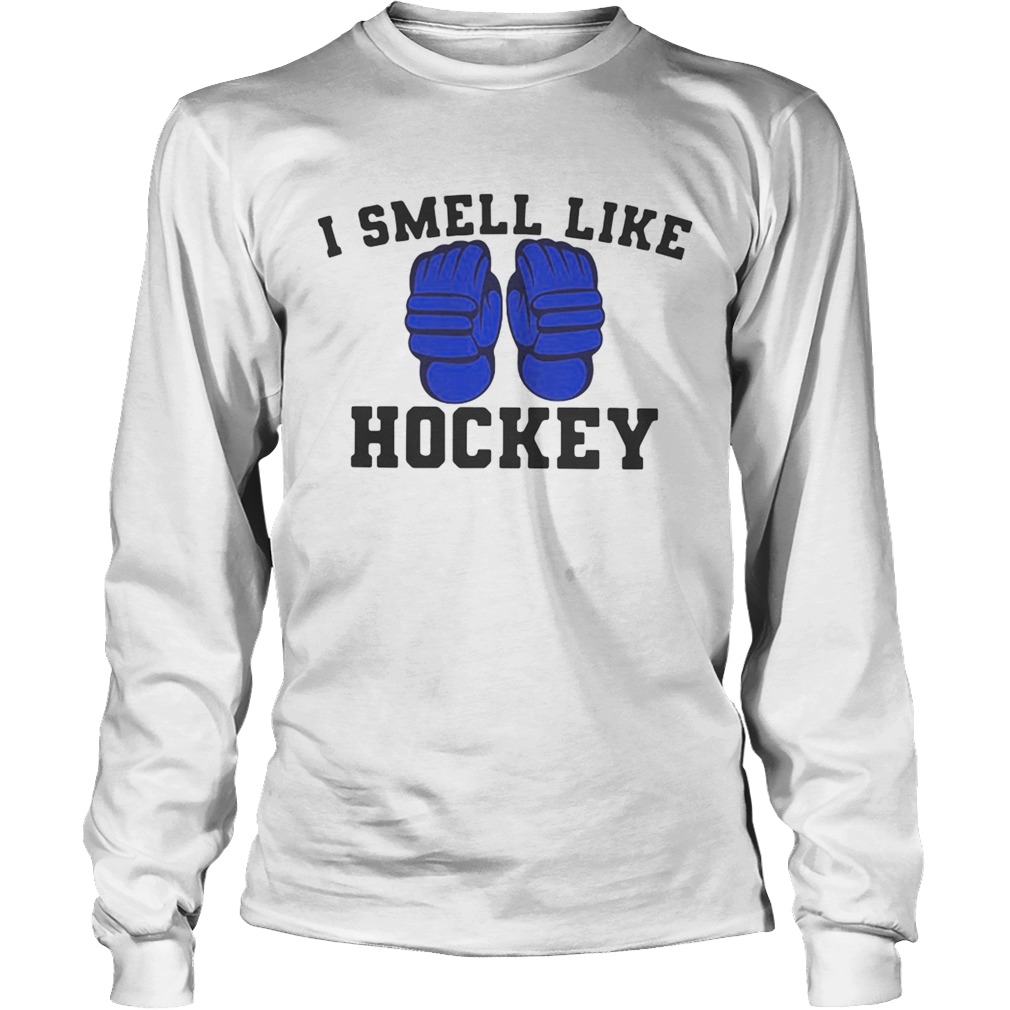 I smell like hockey LongSleeve