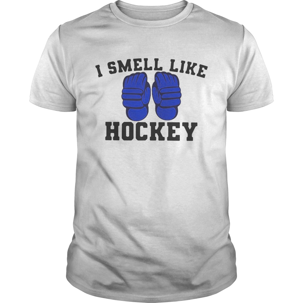 I smell like hockey shirt