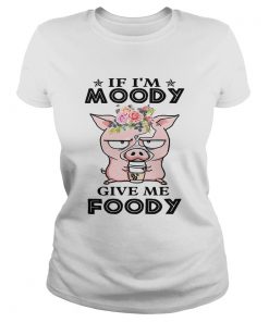 If Im Moody give me Foody floral pig  Classic Ladies