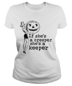 If shes a creeper shes a keeper  Classic Ladies