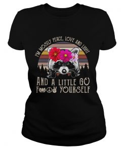 Im Mostly Peace Love And Light A Little Go Funny Raccoon Women Shirt Classic Ladies