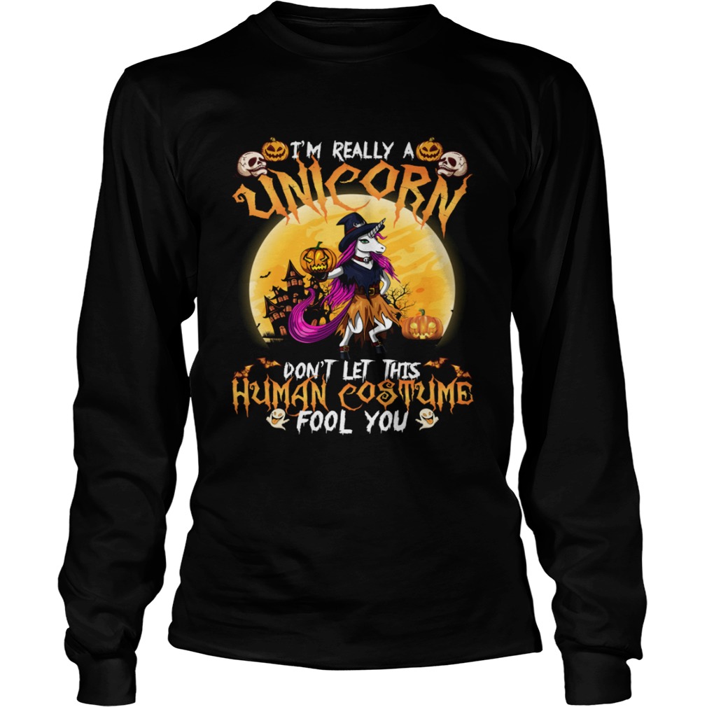 Im Really A Unicorn Dont Let This Human Costume Fool You Funny Halloween Shirt LongSleeve