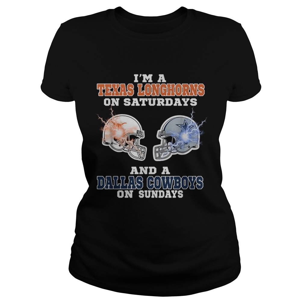 Im Texas Longhorns on saturdays and a Dallas Cowboys on sundays Classic Ladies