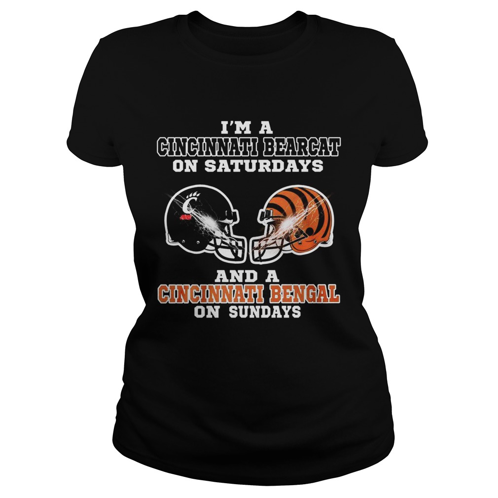 Im a Cincinnati Bearcat on Saturdays and a Cincinnati Bengal on Sundays Classic Ladies