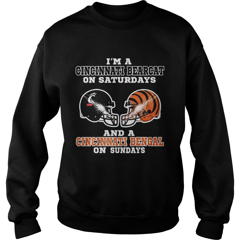 Im a Cincinnati Bearcat on Saturdays and a Cincinnati Bengal on Sundays Sweatshirt