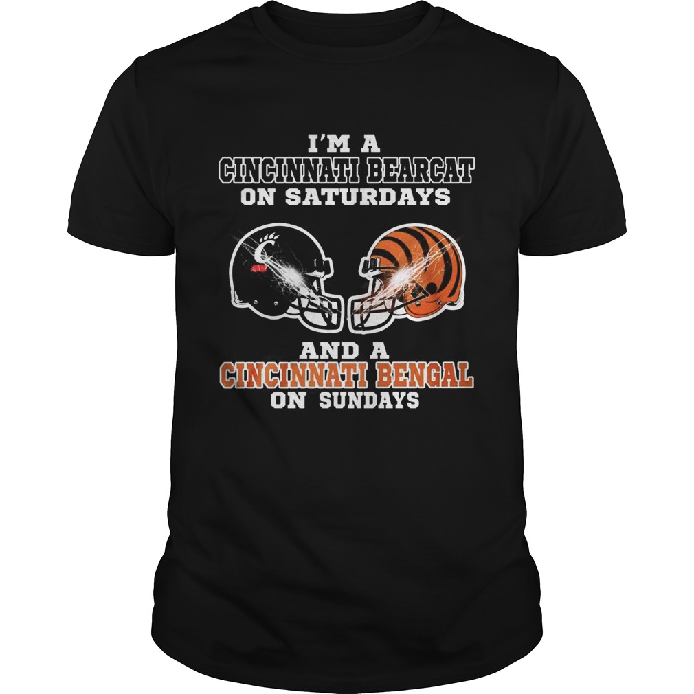 Im a Cincinnati Bearcat on Saturdays and a Cincinnati Bengal on Sundays shirt