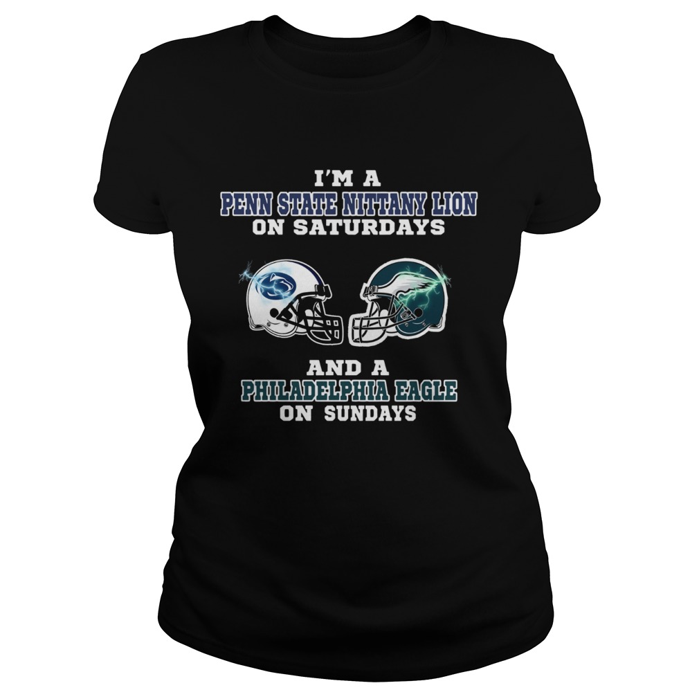 Im a Penn State Nittany Lion on Saturdays and a Philadelphia Eagle on sundays Classic Ladies