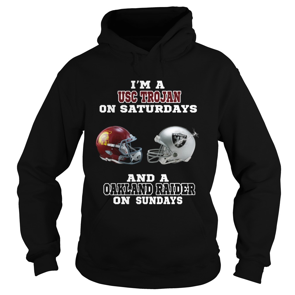 Im a USC Trojan on Saturdays and a Oakland Raider on sundays Hoodie