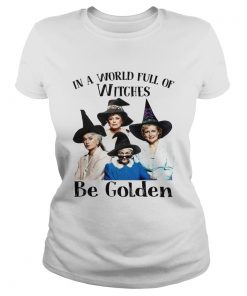 In a world full of witches be Golden Girls  Classic Ladies