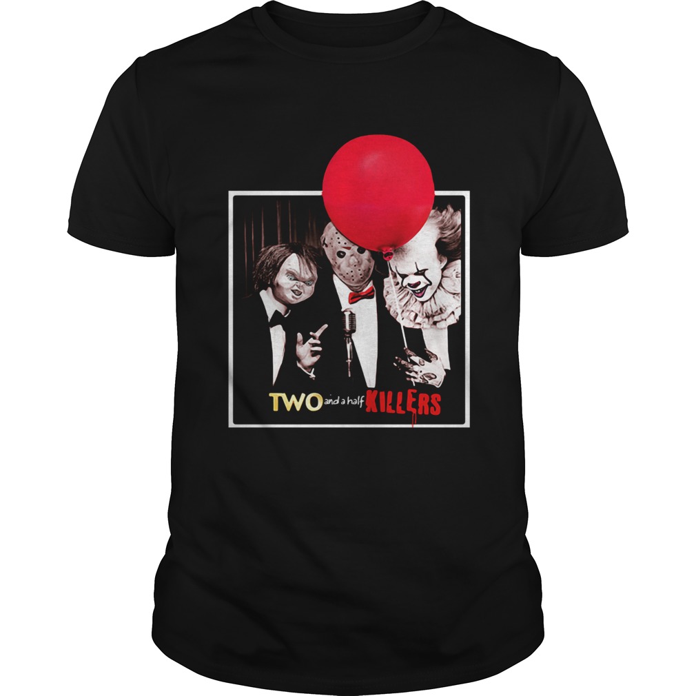 Jason Voorhees Chucky and Pennywise Two and a half Killers shirt