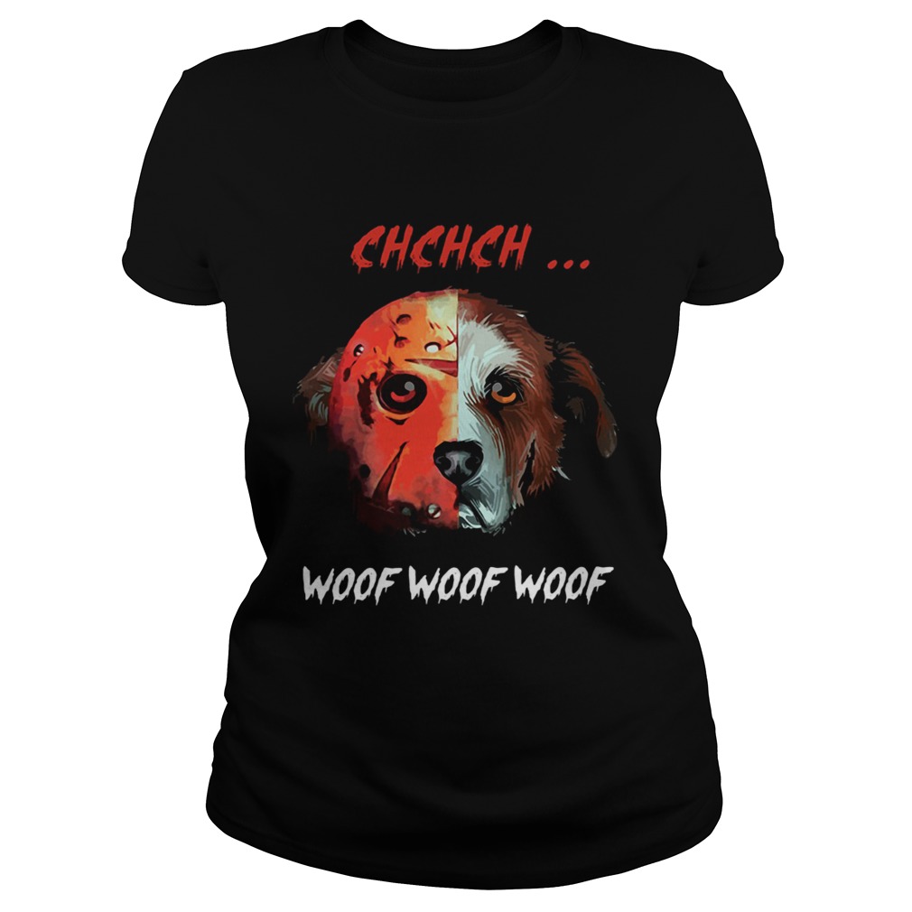 Jason Voorhees dog chchch woof Classic Ladies