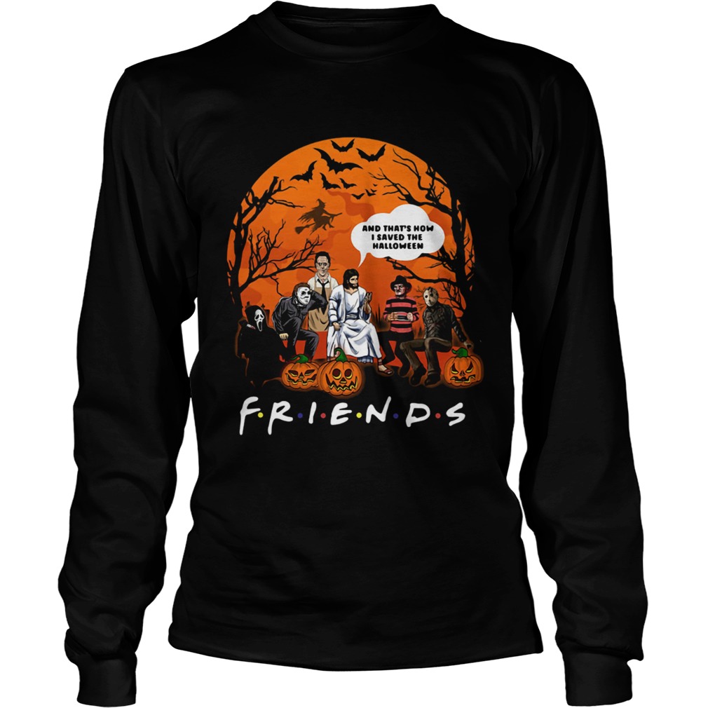 Jesus thats how I saved the halloween Horror characters LongSleeve