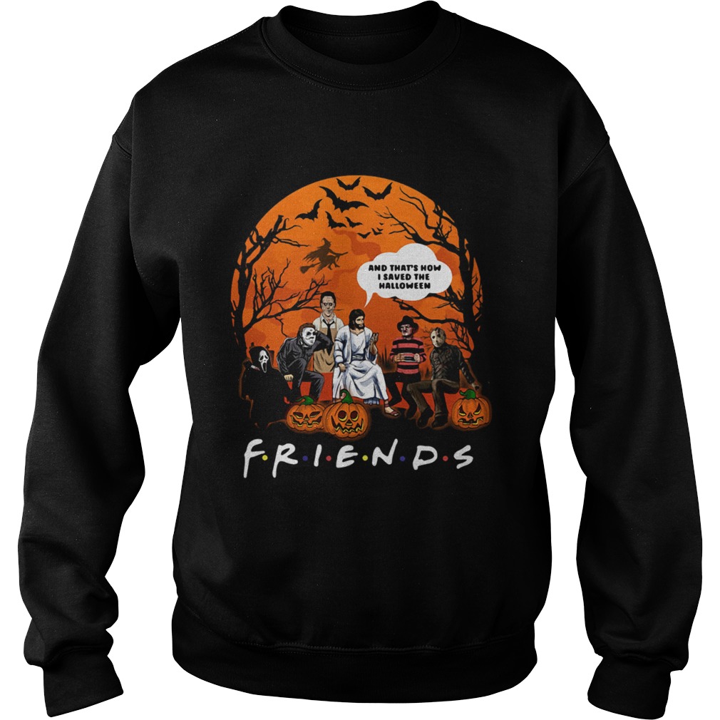 Jesus thats how I saved the halloween Horror characters Sweatshirt