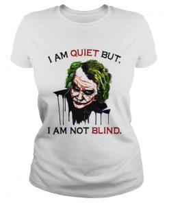 Joker Joaquin Phoenix I am quiet but I am not blind  Classic Ladies