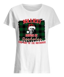 Jolliest Bunch of assholes this side of the Nuthouse Christmas  Classic Women's T-shirt