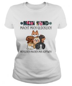 Mein hund macht mich glucklich menschen machen mir kopfweh my dog TShirt Classic Ladies