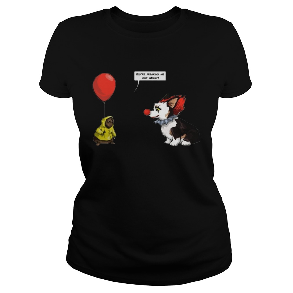 Mollly The Pennywise You are Freaking Me Out Molly Tee Shirt Classic Ladies