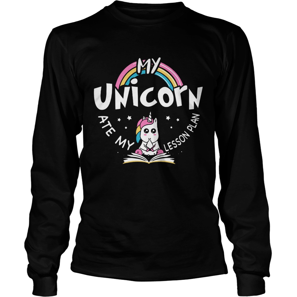 My Unicorn ate my Lesson Plan LongSleeve