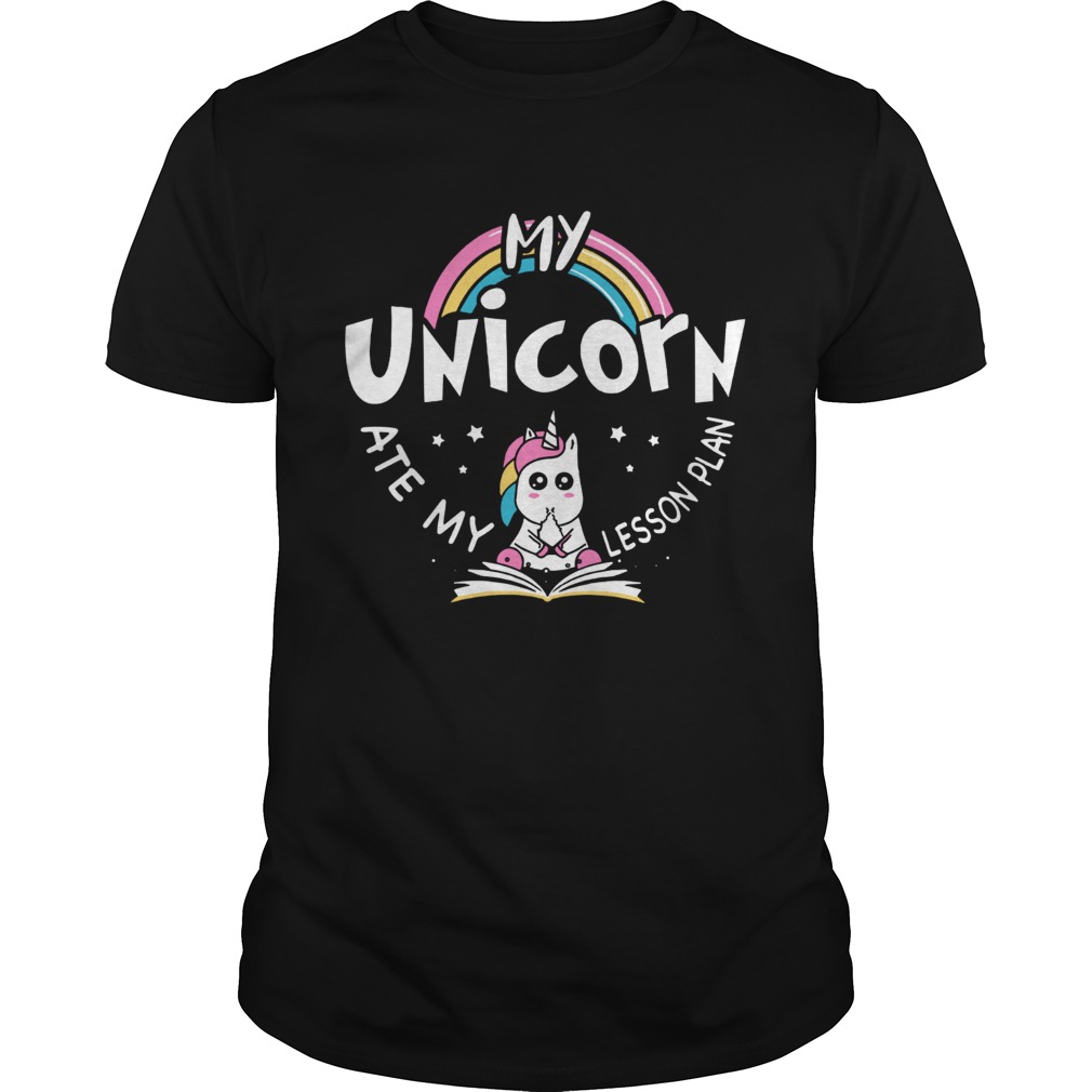 My Unicorn ate my Lesson Plan shirt