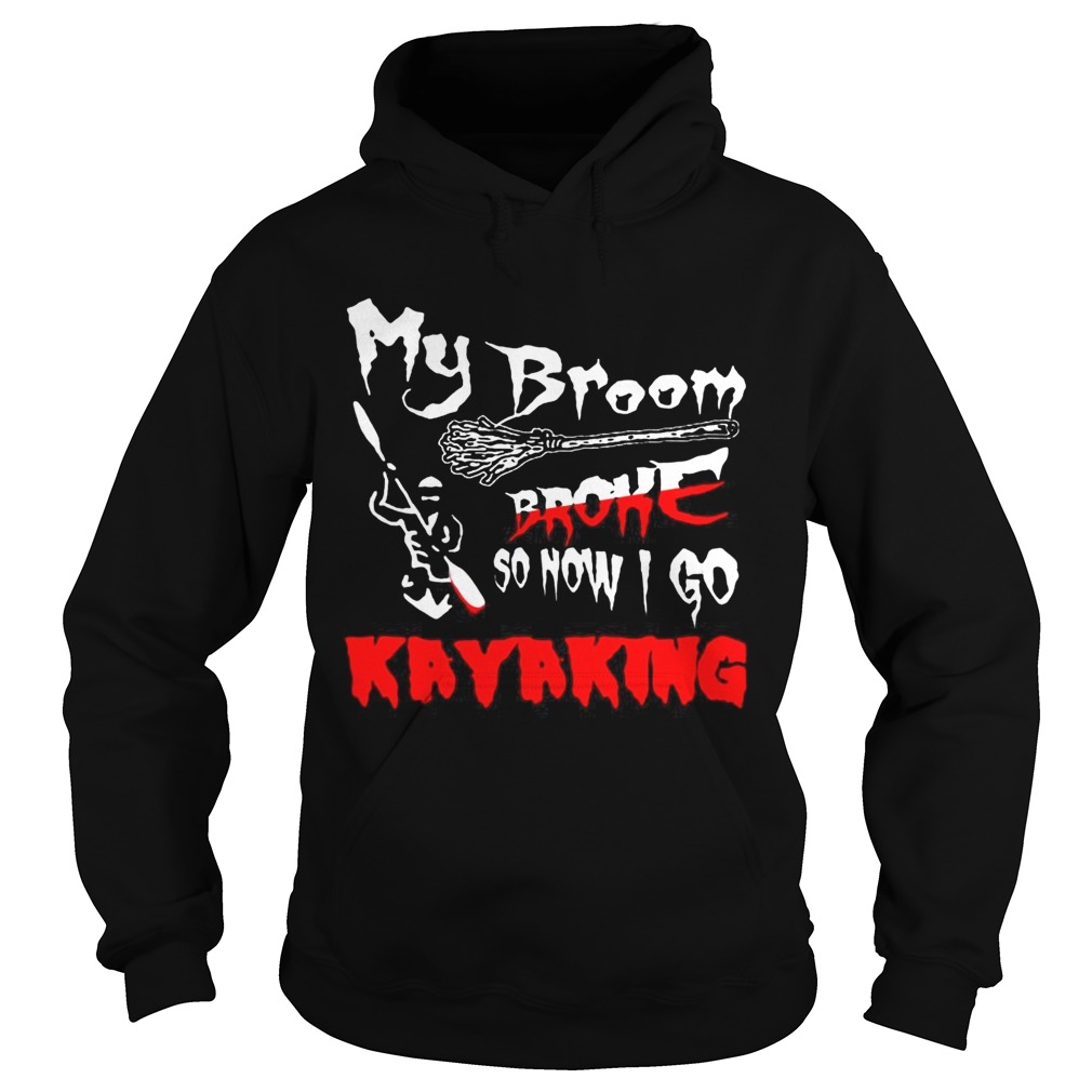 My broom broke so now I go kayaking Halloween Hoodie