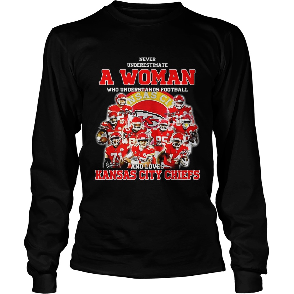 Never underestimate a woman who understands football and loves Kansas City Chiefs LongSleeve