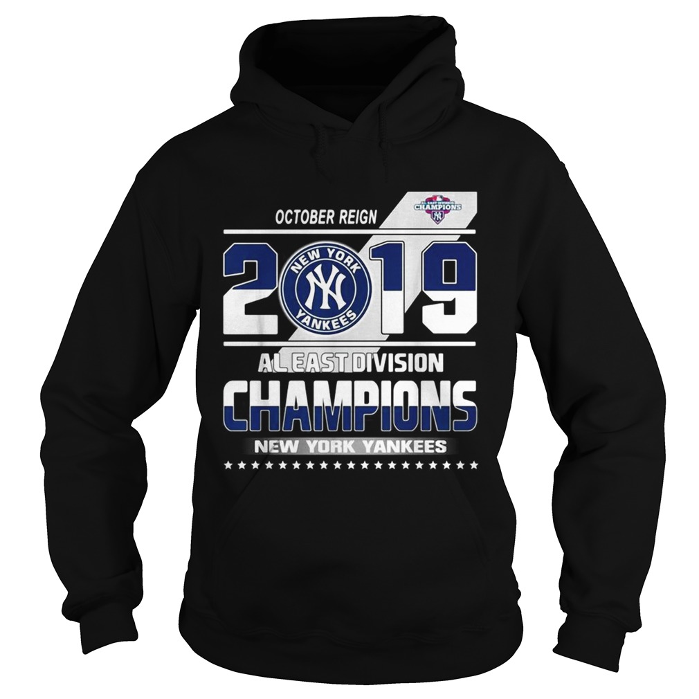 October reign 2019 al east division champions New York Yankees Hoodie