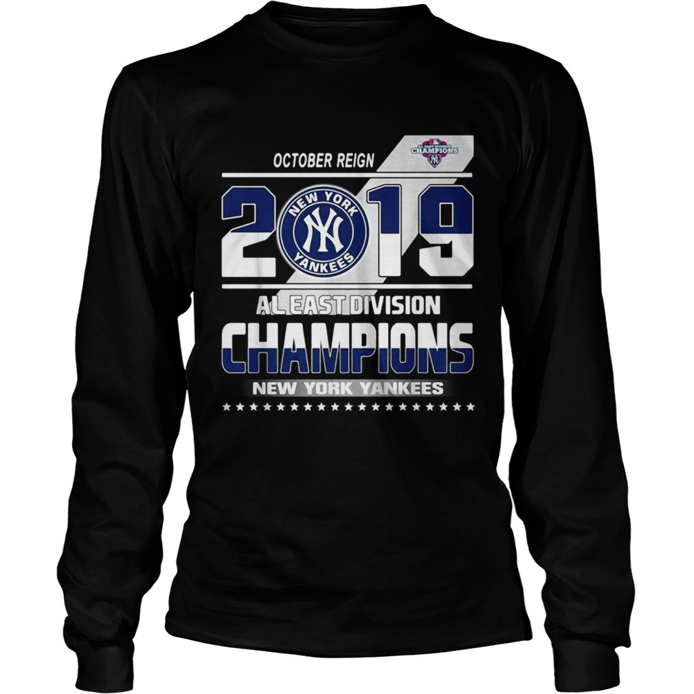 October reign 2019 al east division champions New York Yankees LongSleeve