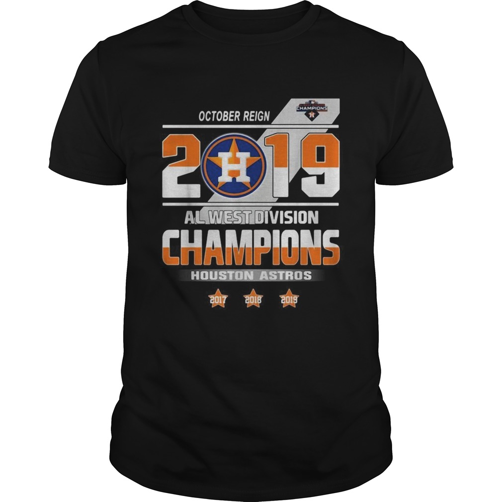 October reign 2019 al west division champions Houston Astros shirt