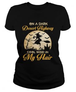 On A Dark Desert Highway Cool Wind Halloween Shirt Classic Ladies