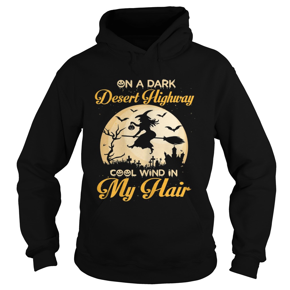 On A Dark Desert Highway Cool Wind Halloween Shirt Hoodie